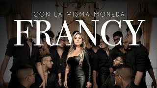 Francy  Con la misma moneda Video Oficial [upl. by Jonati]