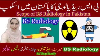 Scope of BS Radiology in Pakistan Merit Jobs Fee Universities Admission Pay  SA Vlogs Family [upl. by Eelorac]