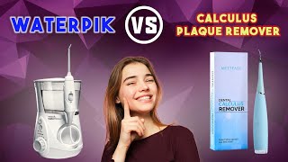 Waterpik vs Calculus Plaque Remover [upl. by Inaja425]