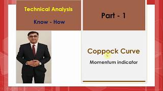 Coppock Curve  Technical Analysis  Know How Part  1 [upl. by Eytak]