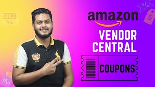 How to Create Coupons on Amazon Vendor Central  Single amp Bulk Coupon Creation 2023 [upl. by Hadden]