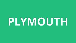 How To Pronounce Plymouth  Pronunciation Academy [upl. by Lynnworth]