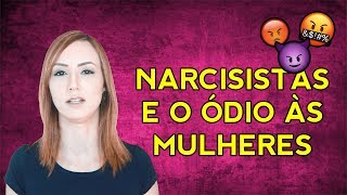 NARCISISTAS e o ódio às mulheres MISOGINIA [upl. by Crowley970]