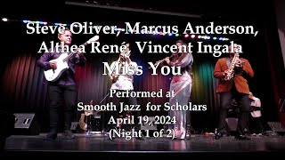 Steve Oliver Marcus Anderson Althea René Vincent Ingala  Miss You  Smooth Jazz for Scholars [upl. by Shulins]