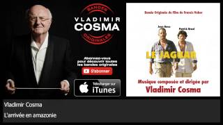 Vladimir Cosma  Larrivée en amazonie  feat London Symphony Orchestra [upl. by Dor]