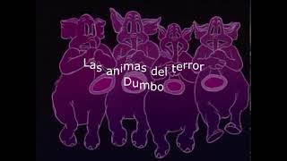 Las Animas Del Terror  Dumbo Letra [upl. by Aicela]