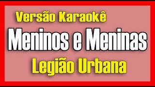 Legião Urbana  Meninos e Meninas  Karaokê [upl. by Ielak541]