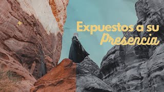 Expuestos a su presencia  Prédicas cristianas [upl. by Memberg]