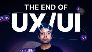 The End of UXUI Design – Why UX is Making a Big Shift [upl. by Lobel869]