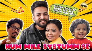 Hum Mile Systumm Se ElvishYadavVlogs 🥰  Bharti Singh  Haarsh Limbachiyaa  Golla [upl. by Rinaldo510]