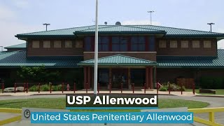 USP Allenwood  United States Penitentiary Allenwood [upl. by Menedez421]