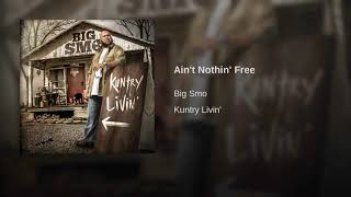 Aint nothing free by big smo [upl. by Abbi69]