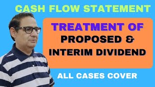 CASH FLOW STATEMENT Treatment of Proposed amp Interim Dividend  All Cases Cover Class 12 Accounts [upl. by Etiuqal269]