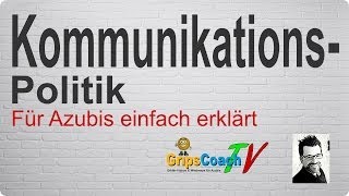 KOMMUNIKATIONSPOLITIK ✅ einfach erklärt ⭐ GripsCoachTV [upl. by Pillow]