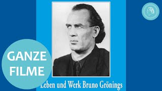 Leben und Werk Bruno Grönings – ganzer Film – Original von 1992 neu bearbeitet 2021 [upl. by Vasta]