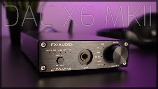 FX Audio DAC X6 MKII [upl. by Nyrahs]