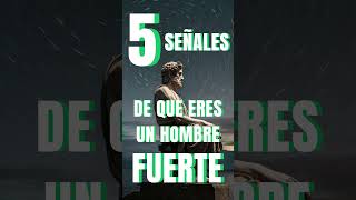 5 SEÑALES DE QUE ERES UN HOMBRE FUERTE estoicismocotidiano filosofia estoicismo reflexiones [upl. by Noemis]