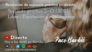 86  Supuesto Práctico 22  Diputación de Salamanca  C1 Libre  2023 📑PDF y GUÍA⬇️ [upl. by Asert]