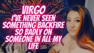 VIRGO💖Ive Never Seen Something Backfire So badly On Someone In All My Life🤯 [upl. by Eicart]