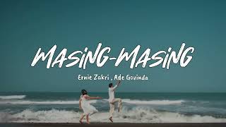 Ernie Zakri Ade GovindaMasing MasingLyricLirik [upl. by Eive]