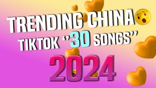 TOP 30 TREND MUSIC TIKTOK CHINA  2024 [upl. by Elset]