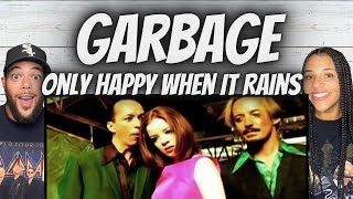 ROCKIN  FIRST TIME HEARING Garbage  Only Happy When It Rains REACTION [upl. by Esetal]