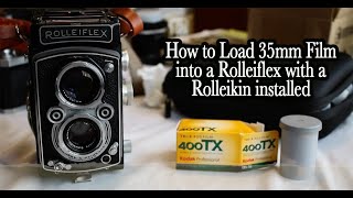 Howto load 35mm film into a Rolleiflex with a Rolleikin [upl. by Shama271]