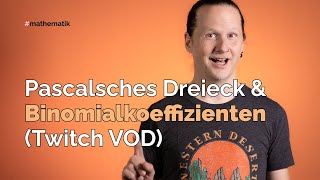 Das Pascalsche Dreieck und Binomialkoeffizienten Twitch VOD [upl. by Irok108]