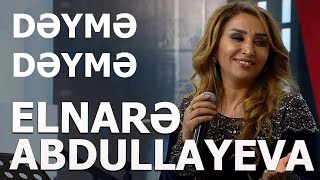 Elnarə Abdullayeva Muğam Dəymə Dəymə Canlı İfa 2018 [upl. by Wolenik903]