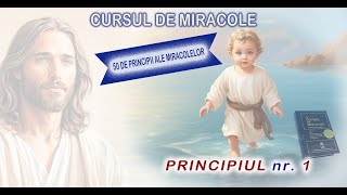 50 Principii ale Miracolelor  Principiul nr 1  09202024 [upl. by Lavina355]