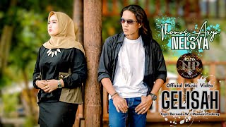 NELSYA FEAT THOMAS ARYA  GELISAH Official Music Video [upl. by Eelinej669]