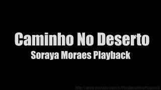 Caminho No Deserto Soraya Moraes Playback [upl. by Johnstone]