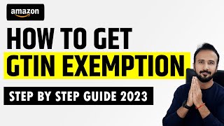 How to get GTIN exemption on Amazon  Step by Step 2023 [upl. by Namron]