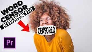 How To CENSOR OUT UNWANTED WORDS In Adobe Premiere Pro [upl. by Moberg734]