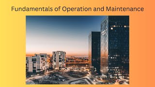 Fundamentals of Operation and Maintenance  Facilities Management [upl. by Adnilemreh379]