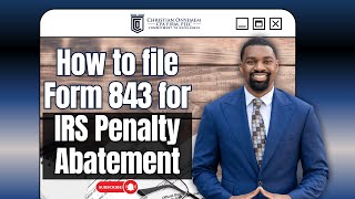 How to file form 843 for IRS Penalty Abatement [upl. by Chico864]