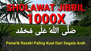 Sholawat Jibril 1000x Penarik rezeki paling kuat dari segala arah sholawatnabi1000x [upl. by Singh]