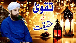 Taqwa ki Haqiqat  Complete Bayan  Muhammad Raza Saqib Mustafai [upl. by Ahseryt]