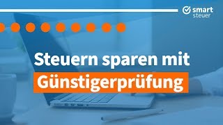 Steuern sparen mit Günstigerprüfung  Günstigerprüfung erklärt  Günstigerprüfung Kapitalerträge [upl. by Gonta]