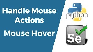 Selenium with Python Tutorial 17Handle Mouse Actions  Mouse Hover Action [upl. by Ajile]