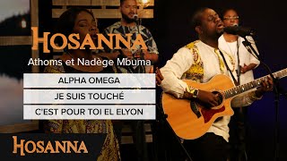 Athoms et Nadège Mbuma  Alpha Omega  Je suis touché  Cest pour toi El Elyon [upl. by Schurman675]