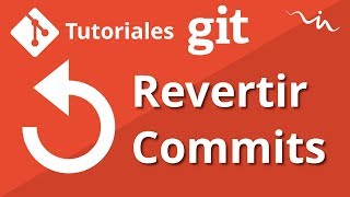 Cursos Git  Cómo revertir un Commit revert reset [upl. by Diva]