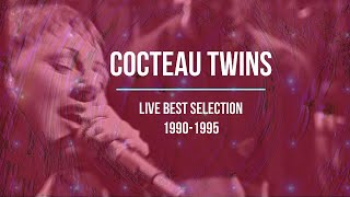 Cocteau Twins Live  Compilation of best soundboard recordings with synched HD video 19901995 [upl. by Liza]