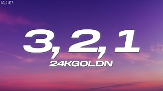 24kGoldn  3 2 1 Lyrics [upl. by Conard]