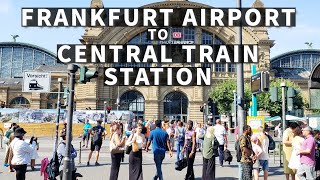 How To Get From Frankfurt Airport to Frankfurt am Main HBF Central Station [upl. by Hopfinger529]