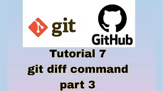 Git and GitHub Tutorial 7  git diff command  part 3 [upl. by Helaina611]