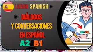 Conversaciones en español  A2B1 [upl. by Benildis]