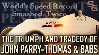 John Parry Thomas amp Babs  Land Speed Triumph and Tragedy [upl. by Brunella]