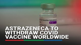 AstraZeneca to withdraw Covid vaccine worldwide media reports  ABS CBN News [upl. by Airdnaed991]