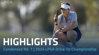 Condensed Rd 1  2024 LPGA Drive On Championship [upl. by Nylime]